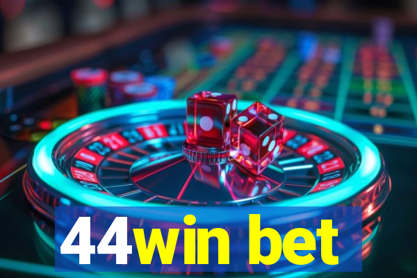 44win bet